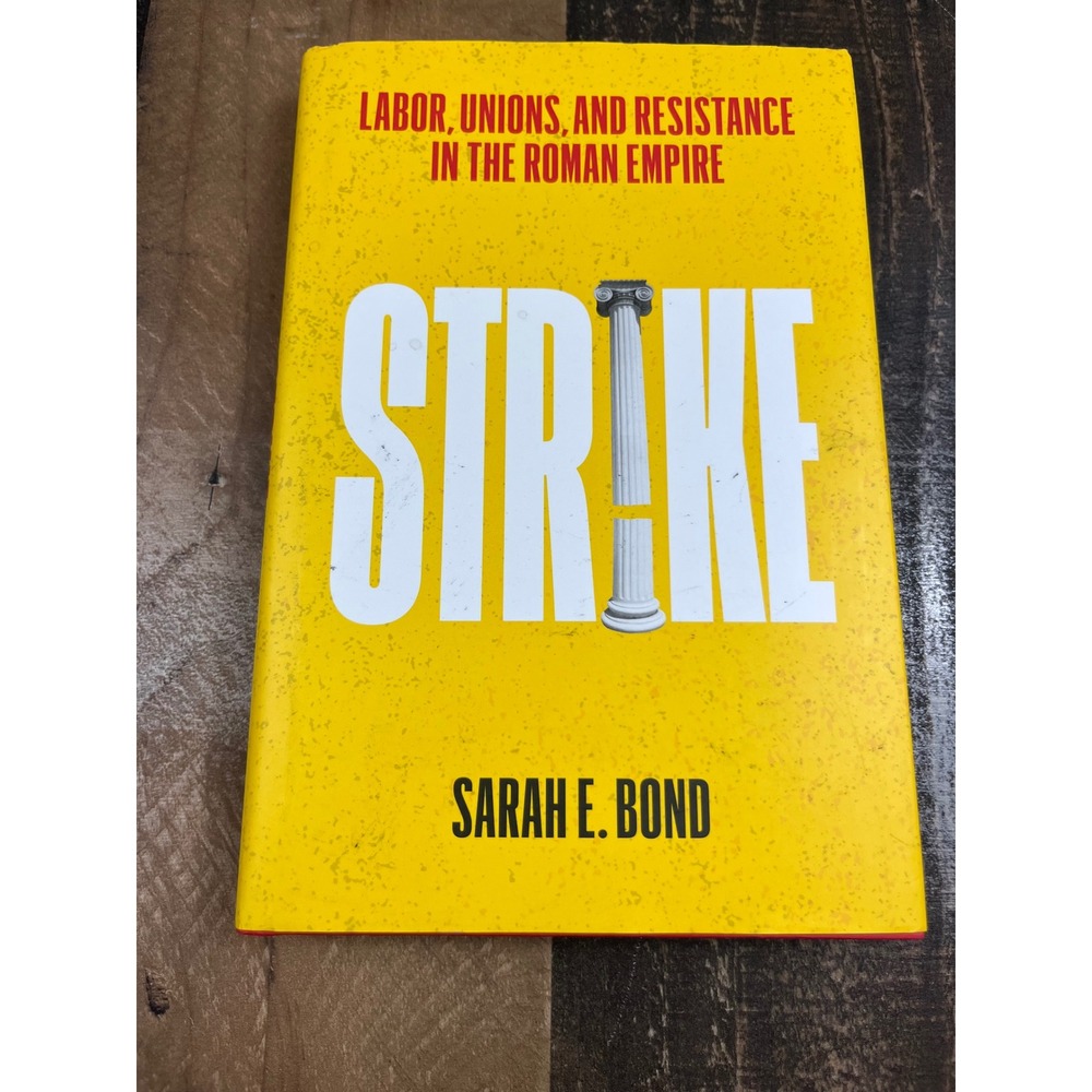 Strike Labor Unions Resistance Roman Empire Sarah E Bond Hardcover 9780300273144